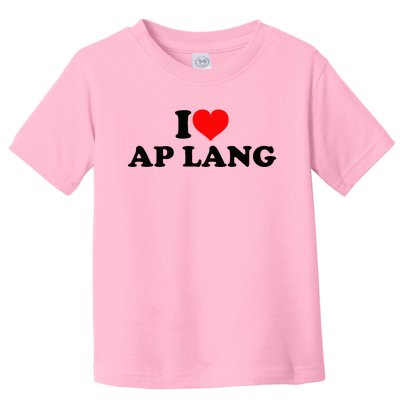 I Love Ap Lang Toddler T-Shirt