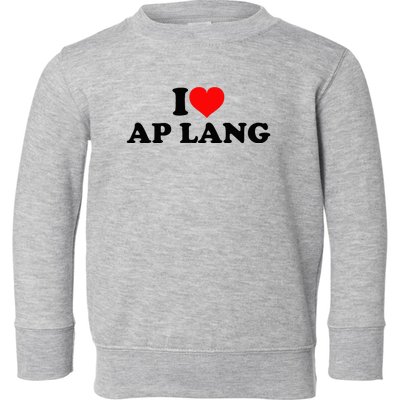 I Love Ap Lang Toddler Sweatshirt