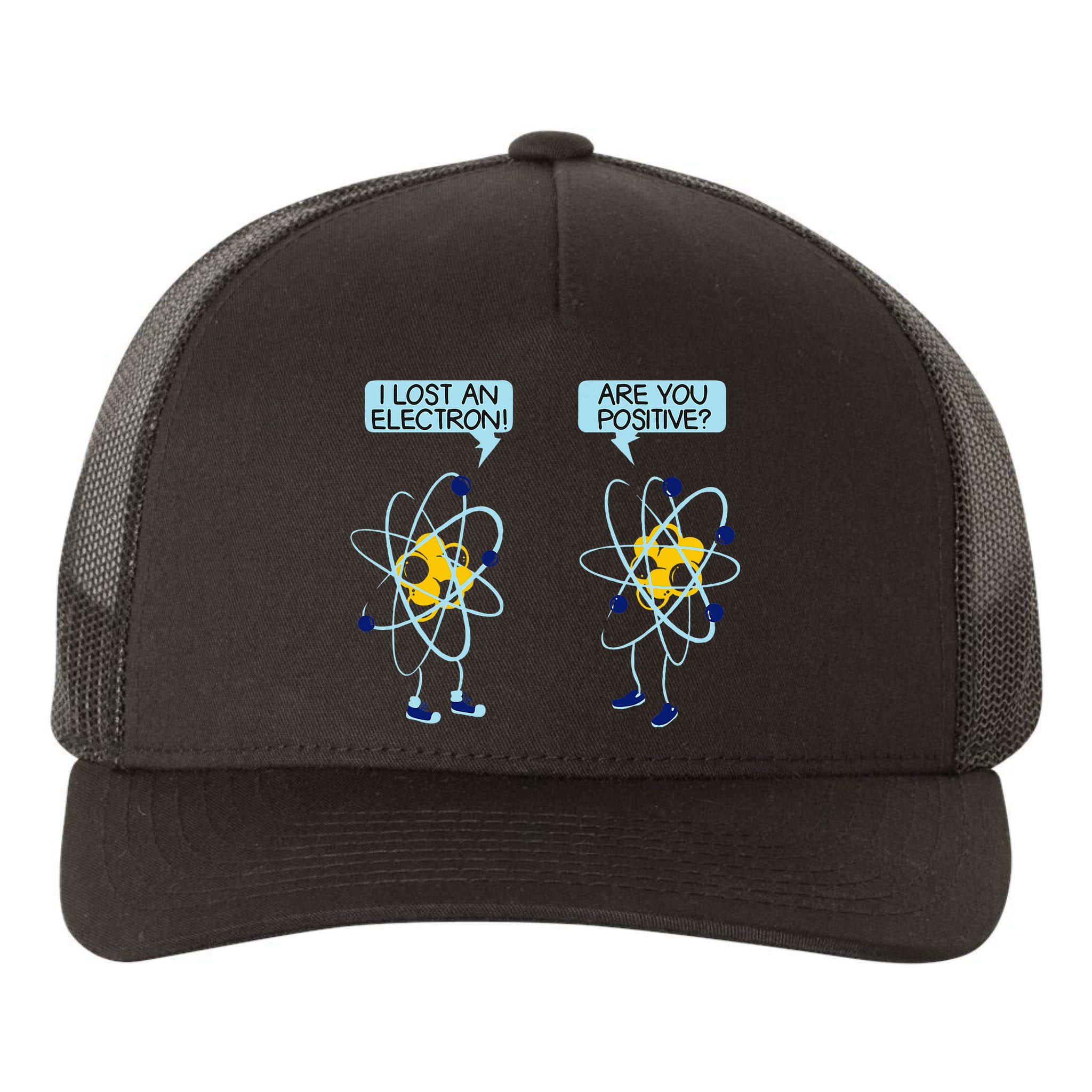 I Lost An Electron Are You Positive Chemistry Math Funny Yupoong Adult 5-Panel Trucker Hat