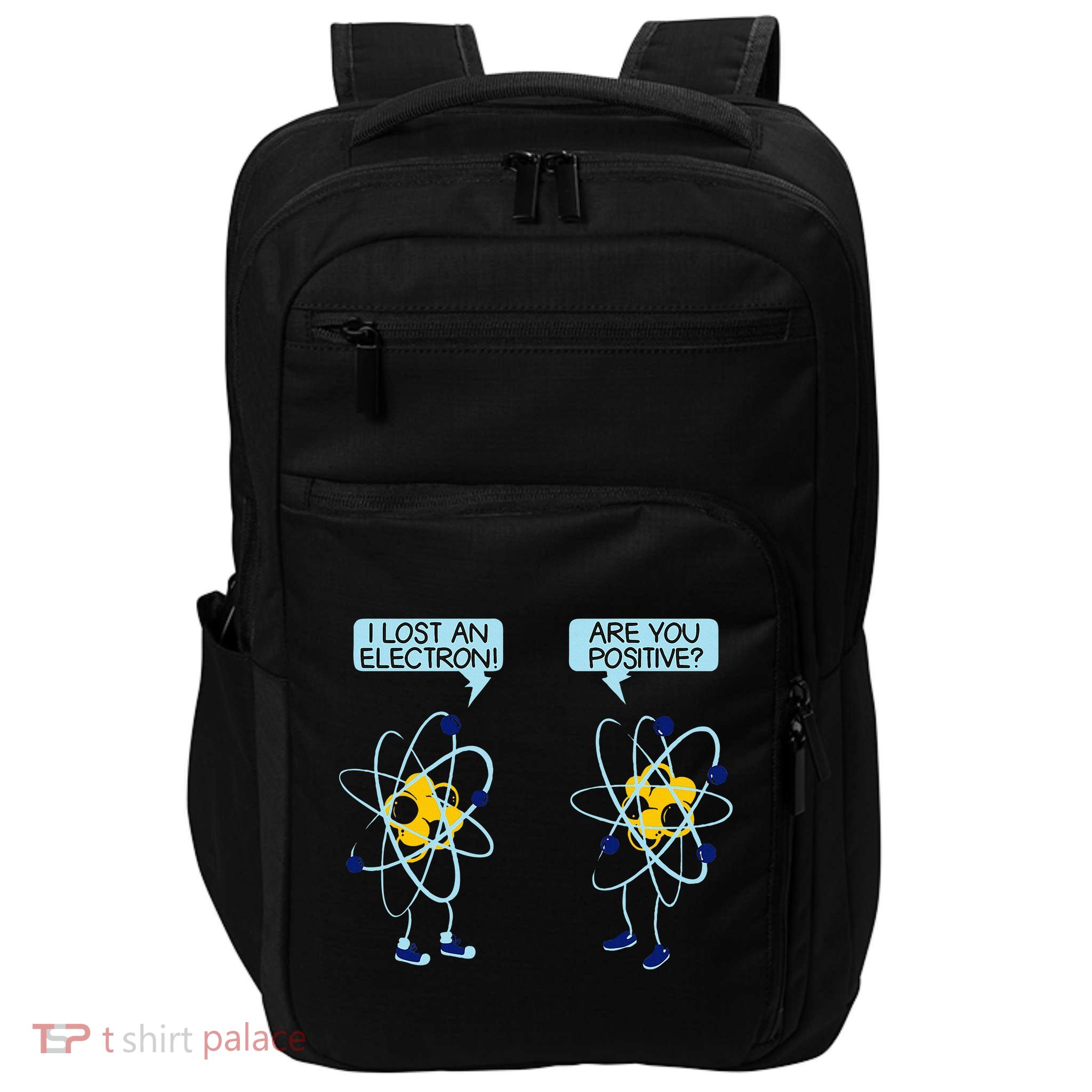 I Lost An Electron Are You Positive Chemistry Math Funny Impact Tech Backpack