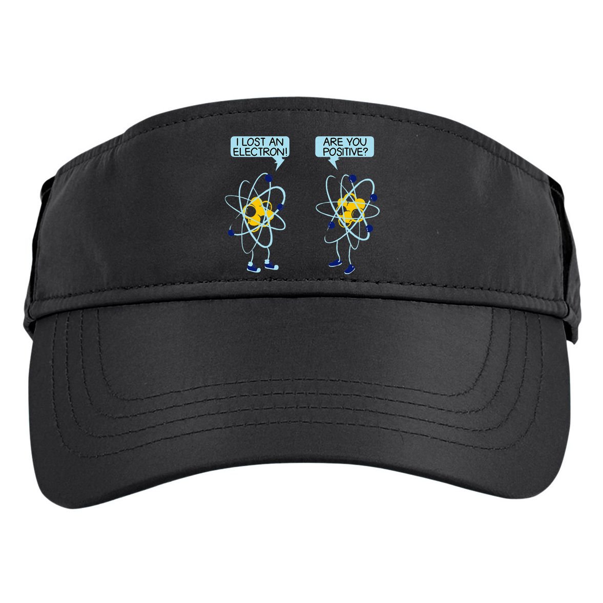I Lost An Electron Are You Positive Chemistry Math Funny Adult Drive Performance Visor