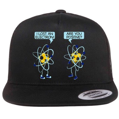 I Lost An Electron Are You Positive Chemistry Math Funny Flatbill Hat