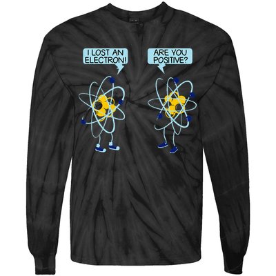 I Lost An Electron Are You Positive Chemistry Math Funny Tie-Dye Long Sleeve Shirt