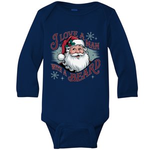 I Love A Man With A Beard Christmas Holiday Xmas Holiday Santa Claus Baby Long Sleeve Bodysuit