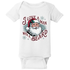 I Love A Man With A Beard Christmas Holiday Xmas Holiday Santa Claus Baby Bodysuit