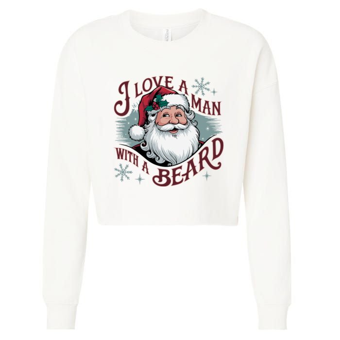 I Love A Man With A Beard Christmas Holiday Xmas Holiday Santa Claus Cropped Pullover Crew