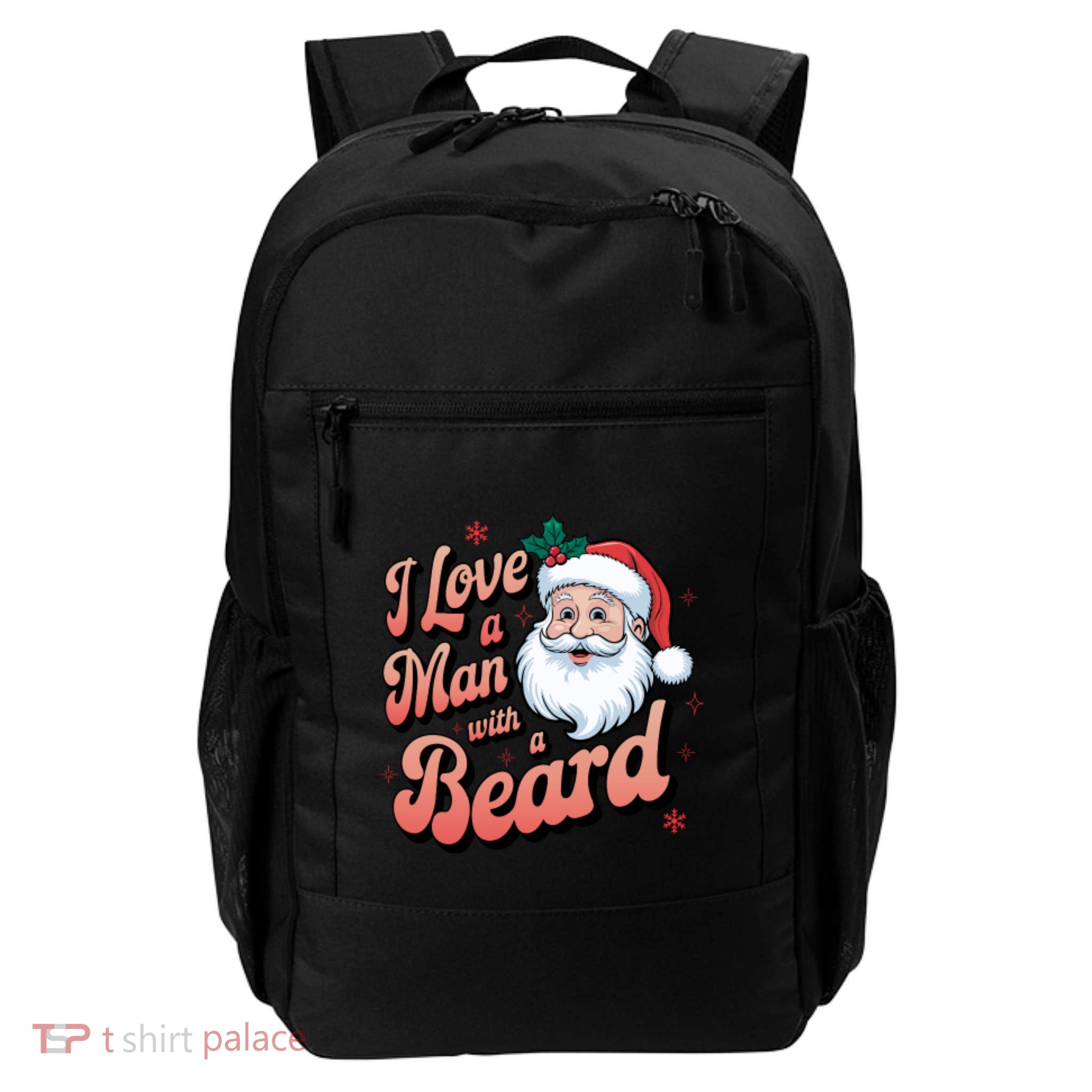 I Love A Man With A Beard Christmas Holiday Xmas Santa Claus Daily Commute Backpack