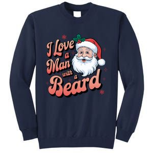 I Love A Man With A Beard Christmas Holiday Xmas Santa Claus Tall Sweatshirt