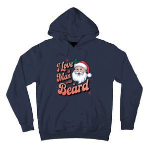 I Love A Man With A Beard Christmas Holiday Xmas Santa Claus Tall Hoodie