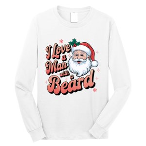 I Love A Man With A Beard Christmas Holiday Xmas Santa Claus Long Sleeve Shirt