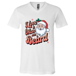 I Love A Man With A Beard Christmas Holiday Xmas Santa Claus V-Neck T-Shirt