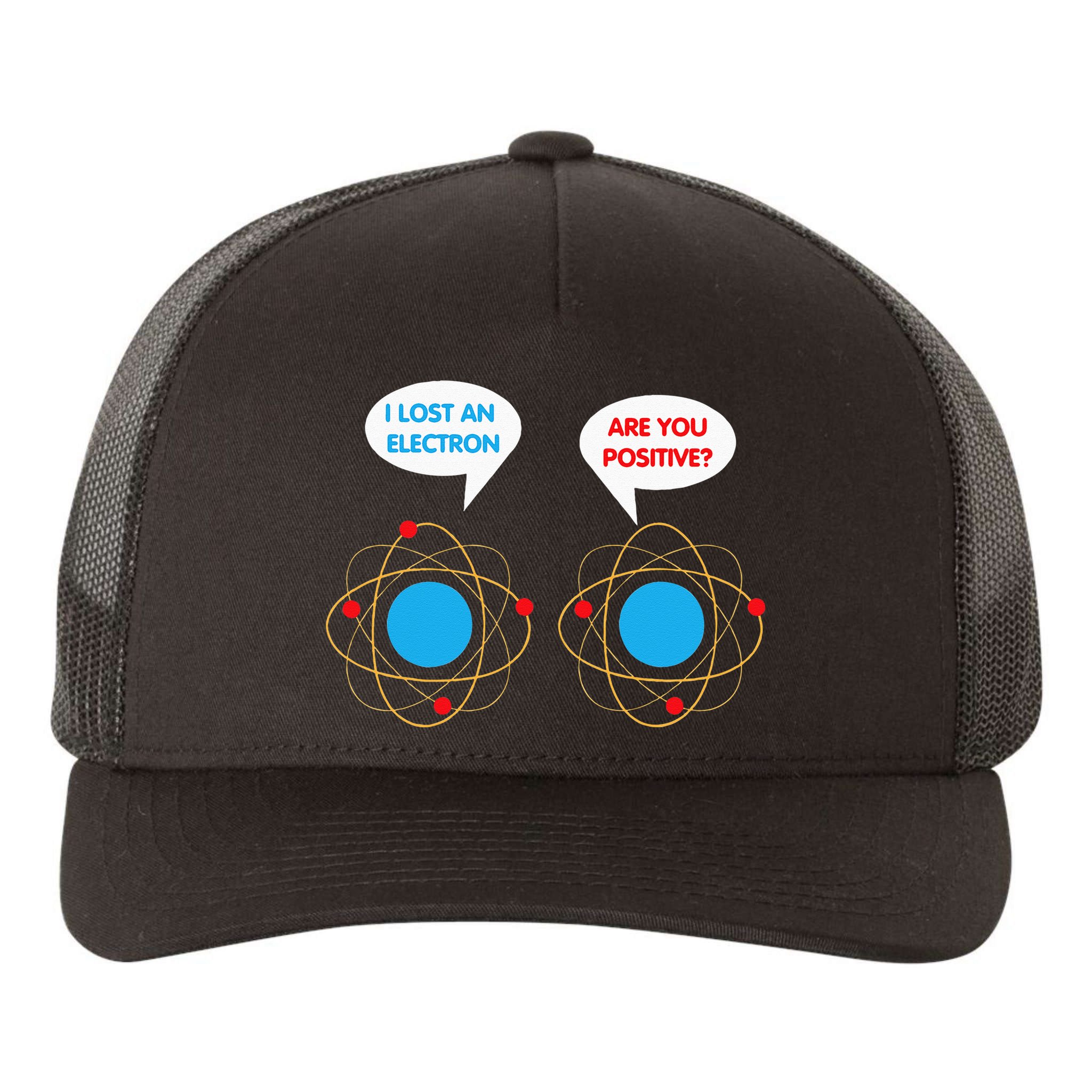 I've Lost An Electron Are You Positive Funny Chemist Yupoong Adult 5-Panel Trucker Hat