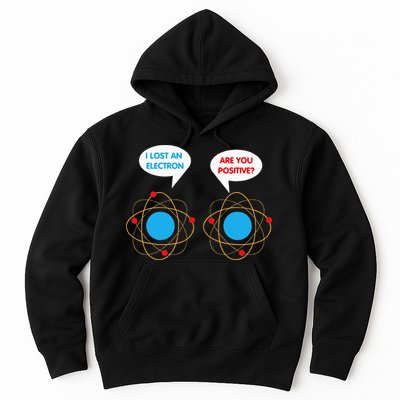 I've Lost An Electron Are You Positive Funny Chemist Hoodie