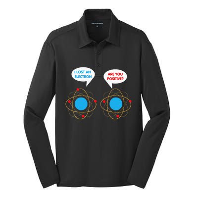 I've Lost An Electron Are You Positive Funny Chemist Silk Touch Performance Long Sleeve Polo