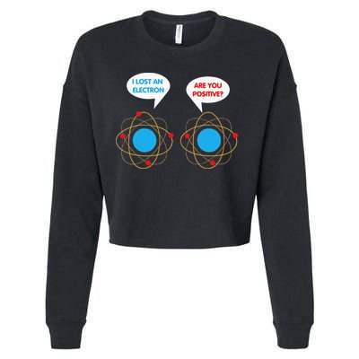 I've Lost An Electron Are You Positive Funny Chemist Cropped Pullover Crew