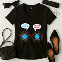 I've Lost An Electron Are You Positive Funny Chemist Women's V-Neck T-Shirt