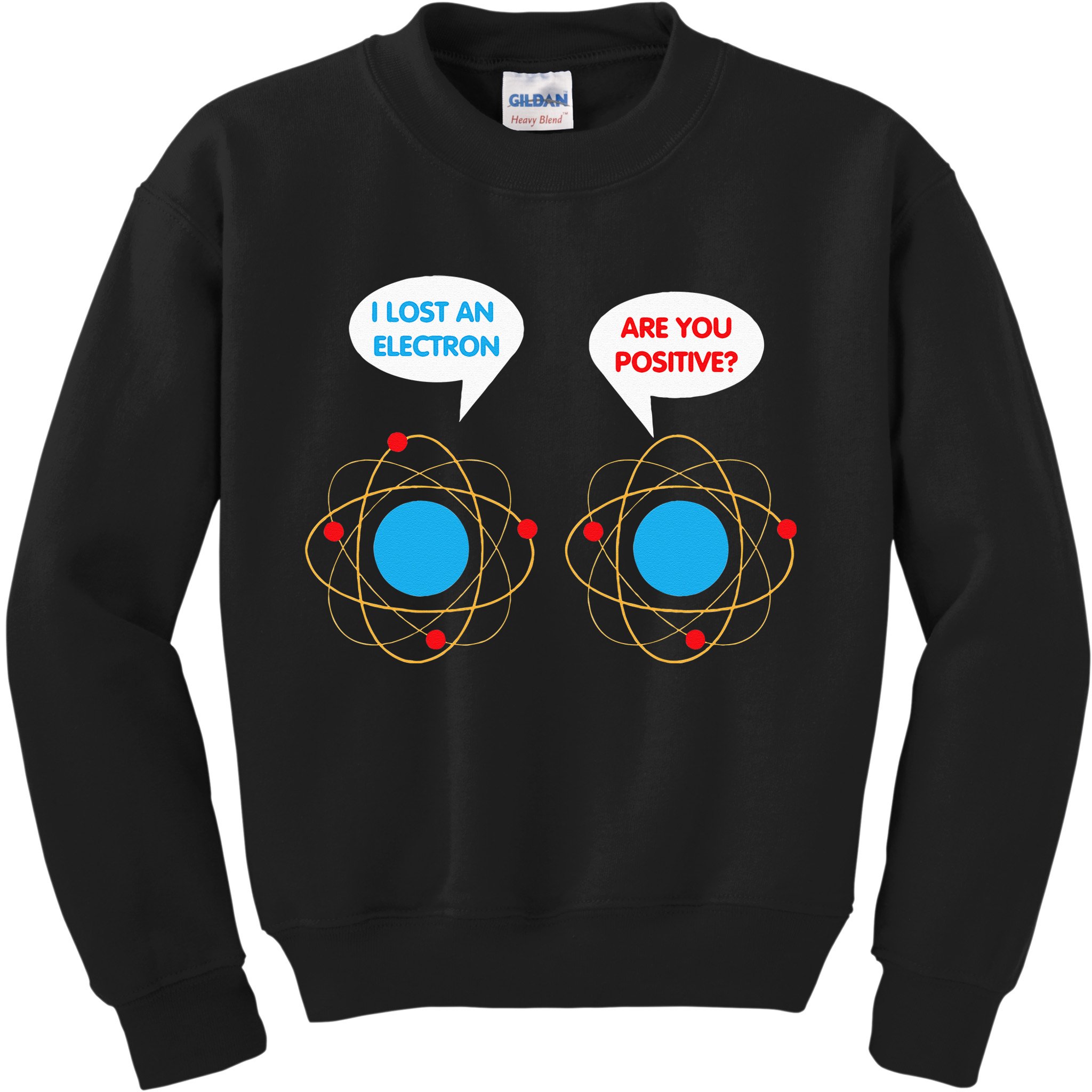 I've Lost An Electron Are You Positive Funny Chemist Kids Sweatshirt