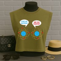 I've Lost An Electron Are You Positive Funny Chemist Garment-Dyed Women's Muscle Tee