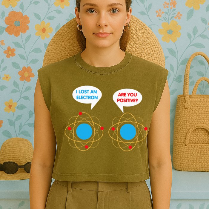 I've Lost An Electron Are You Positive Funny Chemist Garment-Dyed Women's Muscle Tee
