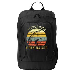 I Love A Good Pole Dance Funny Fishing Pun Gag Gift City Backpack