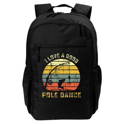 I Love A Good Pole Dance Funny Fishing Pun Gag Gift Daily Commute Backpack