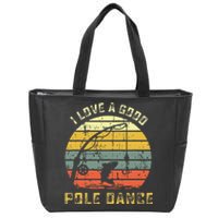 I Love A Good Pole Dance Funny Fishing Pun Gag Gift Zip Tote Bag