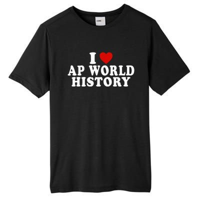 I Love Ap World History Red Heart Tall Fusion ChromaSoft Performance T-Shirt