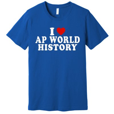 I Love Ap World History Red Heart Premium T-Shirt