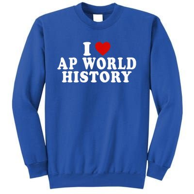 I Love Ap World History Red Heart Tall Sweatshirt