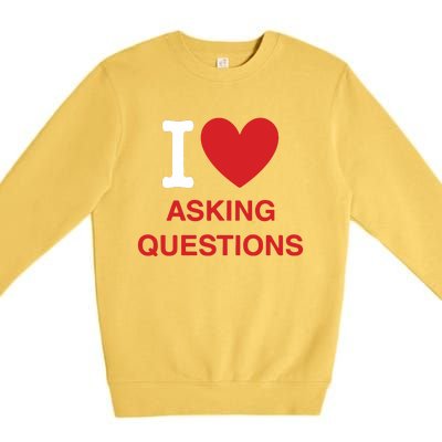 I Love Asking Questions Premium Crewneck Sweatshirt