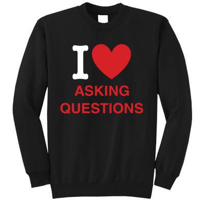 I Love Asking Questions Sweatshirt