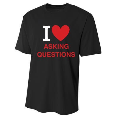 I Love Asking Questions Performance Sprint T-Shirt