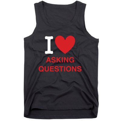 I Love Asking Questions Tank Top