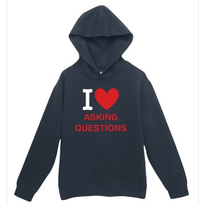 I Love Asking Questions Urban Pullover Hoodie