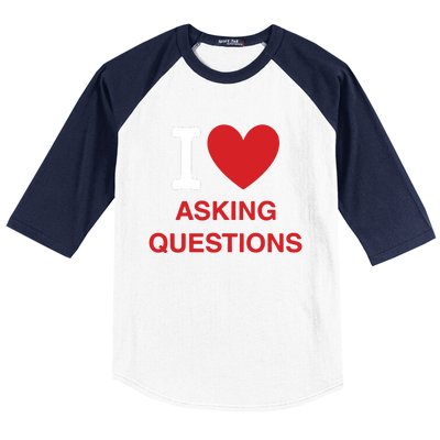 I Love Asking Questions Baseball Sleeve Shirt