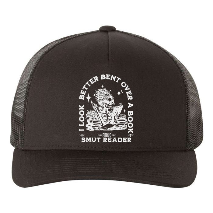 I Look Better Bent Over A Book Smut Reader Yupoong Adult 5-Panel Trucker Hat