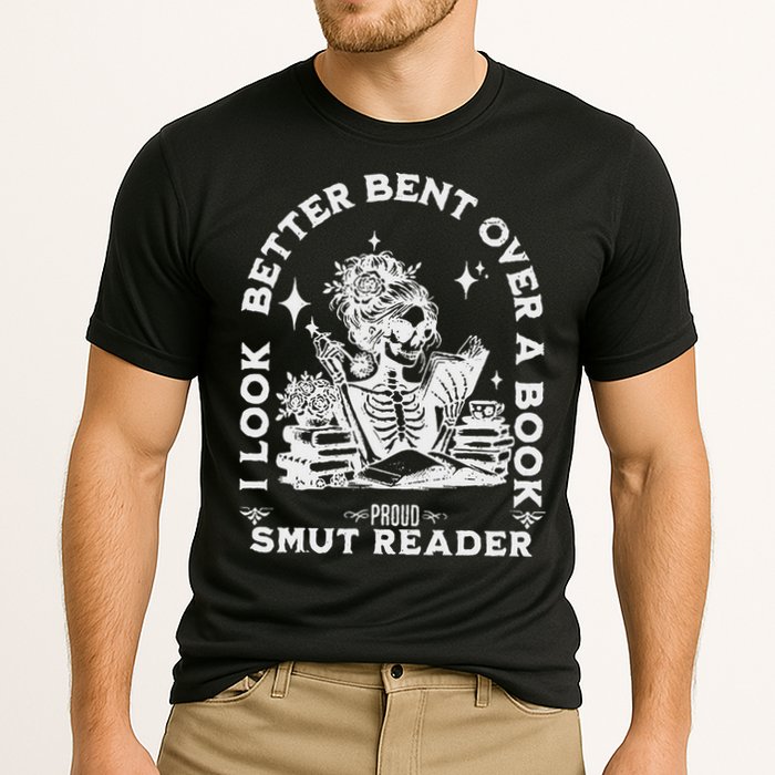 I Look Better Bent Over A Book Smut Reader Performance Shirt