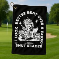 I Look Better Bent Over A Book Smut Reader Golf Towel