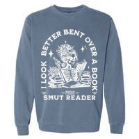 I Look Better Bent Over A Book Smut Reader Garment-Dyed Sweatshirt