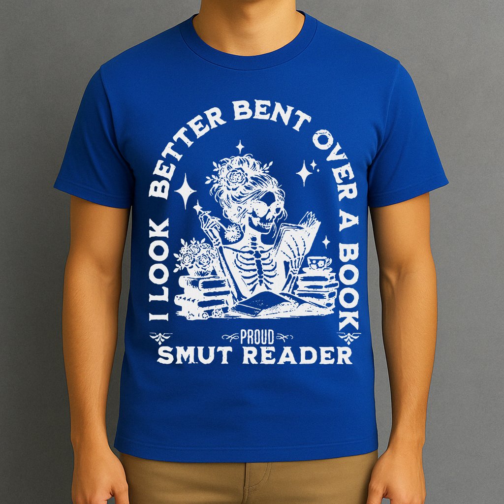 I Look Better Bent Over A Book Smut Reader T-Shirt