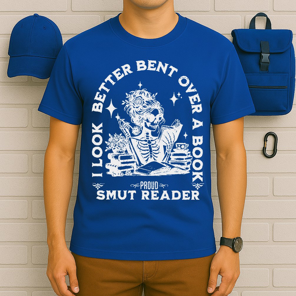 I Look Better Bent Over A Book Smut Reader T-Shirt