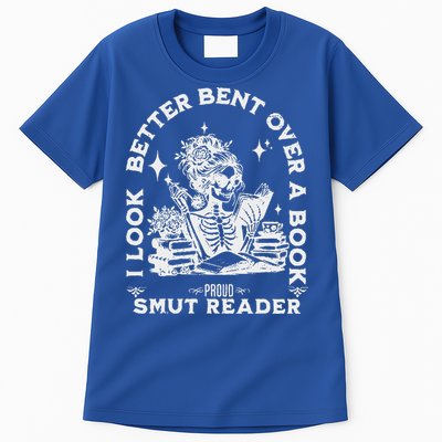 I Look Better Bent Over A Book Smut Reader Tall T-Shirt