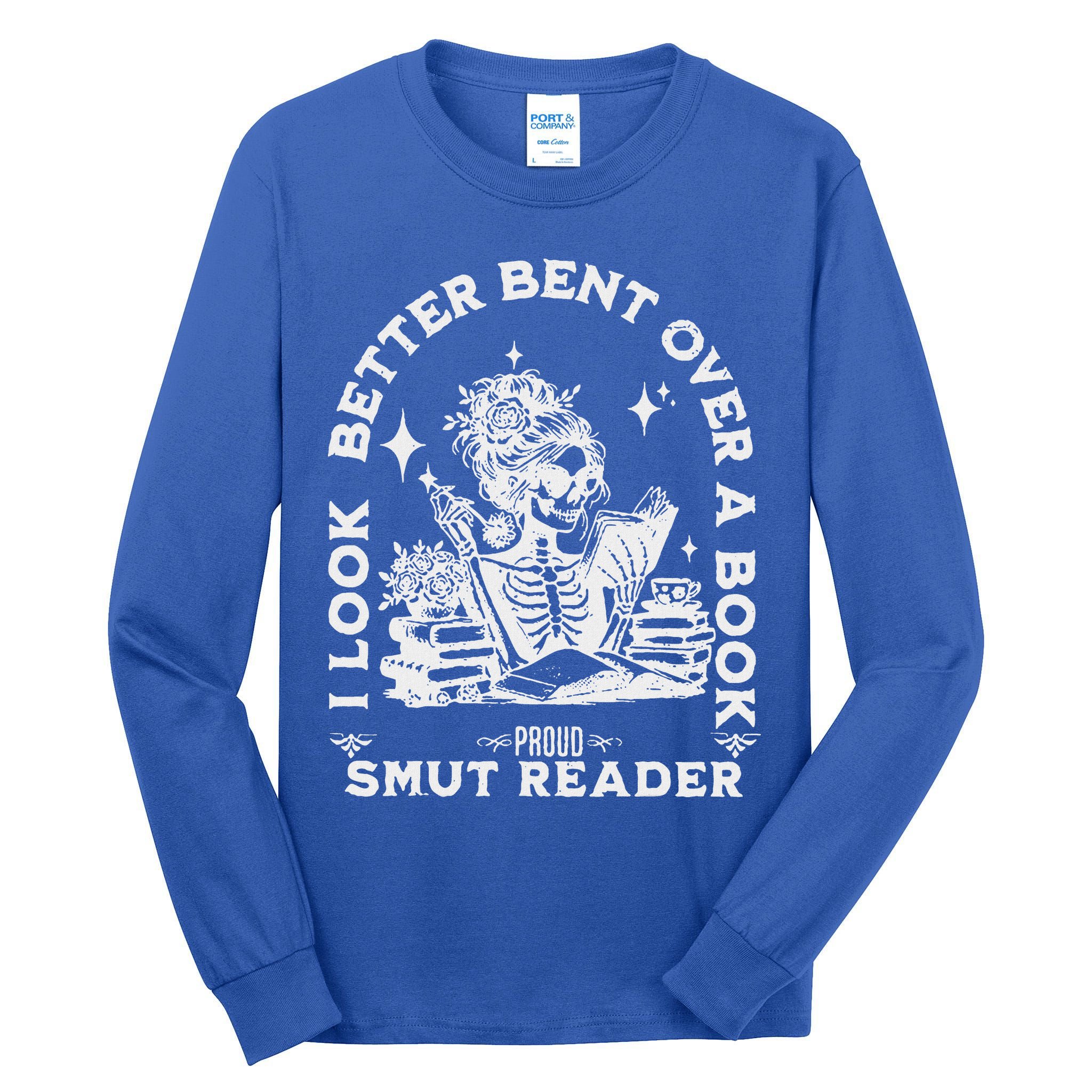I Look Better Bent Over A Book Smut Reader Tall Long Sleeve T-Shirt