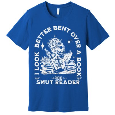 I Look Better Bent Over A Book Smut Reader Premium T-Shirt