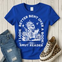 I Look Better Bent Over A Book Smut Reader Womens T-Shirt