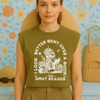 I Look Better Bent Over A Book Smut Reader Garment-Dyed Women's Muscle Tee