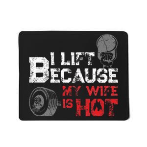 I Lift Because My Wife Is Hot Fitness Workout Gym Gift Mousepad