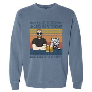 I Like Beer My Dog And Maybe 3 People Funny Dog Lovers Gift Garment-Dyed Sweatshirt