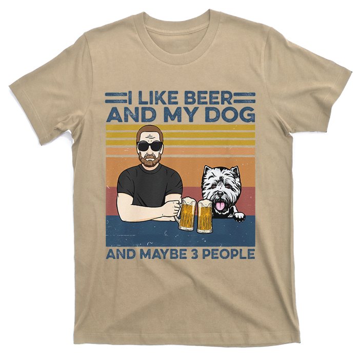 I Like Beer My Dog And Maybe 3 People Funny Dog Lovers Gift T-Shirt