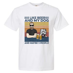 I Like Beer My Dog And Maybe 3 People Funny Dog Lovers Gift Garment-Dyed Heavyweight T-Shirt